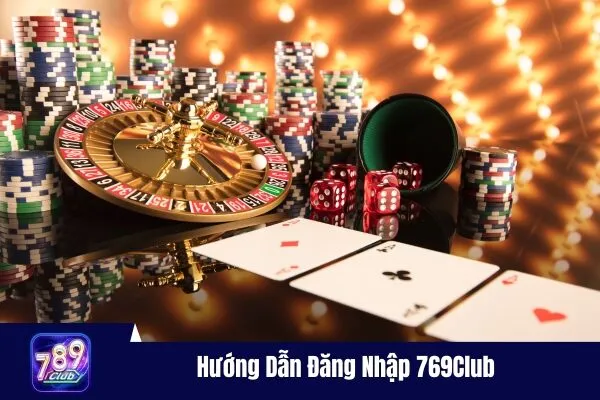 Hướng Dẫn Đăng Nhập 769Club